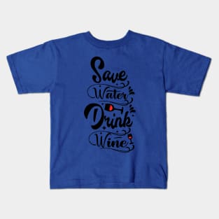 save water drink wine 3 Kids T-Shirt